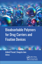 Bioabsorbable Polymers for Drug Carriers and Fixation Devices 	