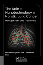 The Role of Nanotechnology in Holistic Lung Cancer Management and Treatment 